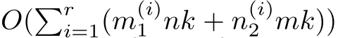  O(�ri=1(m(i)1 nk + n(i)2 mk))