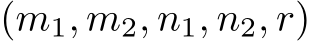  (m1, m2, n1, n2, r)