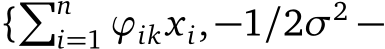  {�ni=1 ϕikxi,−1/2σ2 −