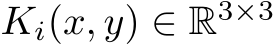  Ki(x, y) ∈ R3×3