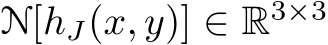  N[hJ(x, y)] ∈ R3×3