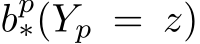  bp∗(Yp = z)