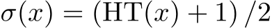  σ(x) = (HT(x) + 1) /2