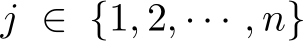 j ∈ {1, 2, · · · , n}