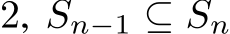 2, Sn−1 ⊆ Sn