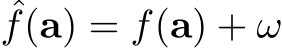 ˆf(a) = f(a) + ω