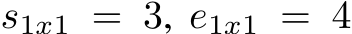  s1x1 = 3, e1x1 = 4