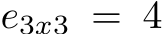  e3x3 = 4