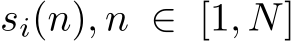  si(n), n ∈ [1, N]