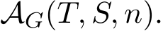  AG(T, S, n).