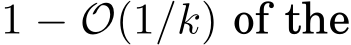  1 − O(1/k) of the