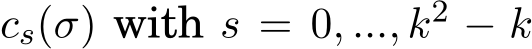  cs(σ) with s = 0, ..., k2 − k