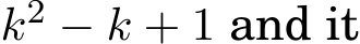  k2 − k + 1 and it