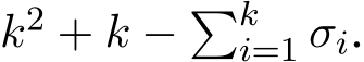 k2 + k − �ki=1 σi.