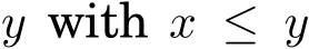 y with x ≤ y