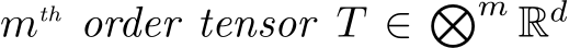  mth order tensor T ∈ �m Rd