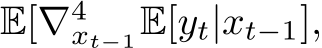 E[∇4xt−1E[yt|xt−1],