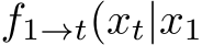  f1→t(xt|x1