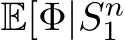  E[Φ|Sn1