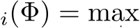 i(Φ) = max