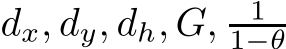 dx, dy, dh, G, 11−θ