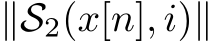  ∥S2(x[n], i)∥