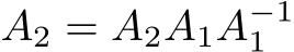  A2 = A2A1A−11