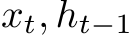  xt, ht−1