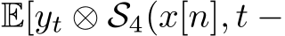  E[yt ⊗ S4(x[n], t −