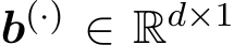  b(·) ∈ Rd×1 