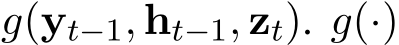 g(yt−1, ht−1, zt). g(·)