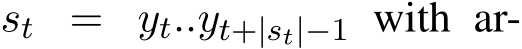  st = yt..yt+|st|−1 with ar-