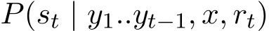  P(st | y1..yt−1, x, rt)