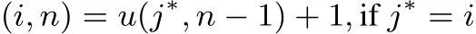 (i, n) = u(j∗, n − 1) + 1, if j∗ = i