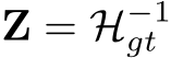  Z = H−1gt