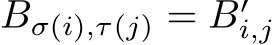  Bσ(i),τ(j) = B′i,j