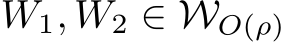  W1, W2 ∈ WO(ρ)