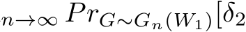 n→∞ PrG∼Gn(W1)[δ2