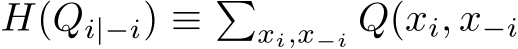  H(Qi|−i) ≡ �xi,x−i Q(xi, x−i