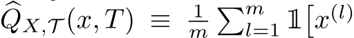 �QX,T (x, T) ≡ 1m�ml=1 1�x(l)