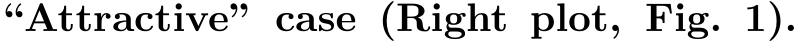 “Attractive” case (Right plot, Fig. 1).