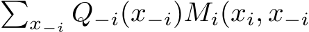 �x−i Q−i(x−i)Mi(xi, x−i