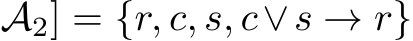 A2] = {r, c, s, c∨s → r}