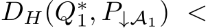  DH(Q∗1, P↓A1) <