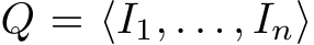  Q = ⟨I1, . . . , In⟩