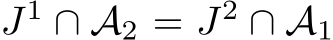  J1 ∩ A2 = J2 ∩ A1