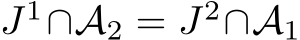  J1∩A2 = J2∩A1