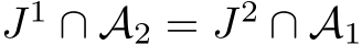 J1 ∩ A2 = J2 ∩ A1
