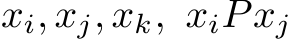  xi, xj, xk, xiPxj