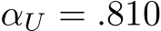  αU = .810